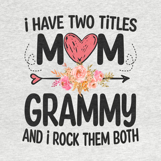 grammy - i have two titles mom and grammy by Bagshaw Gravity